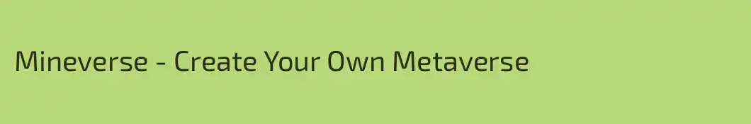 Mineverse - Create Your Own Metaverse